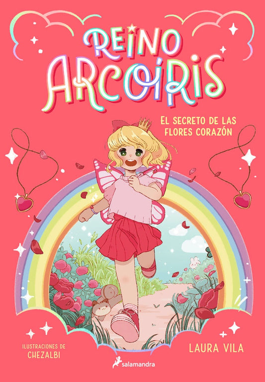 Reino Arcoíris 1 - El secreto de las flores corazón | LAURA VILA