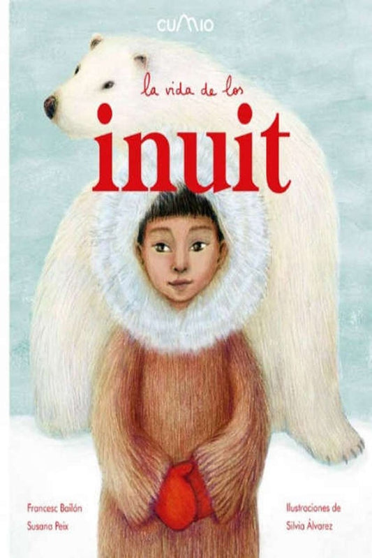 La vida de los inuit | SUSANA/ BAILON  FRANCESC PEIX