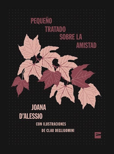 Pequeño tratado sobre la amistad | JOANA D'ALESSIO