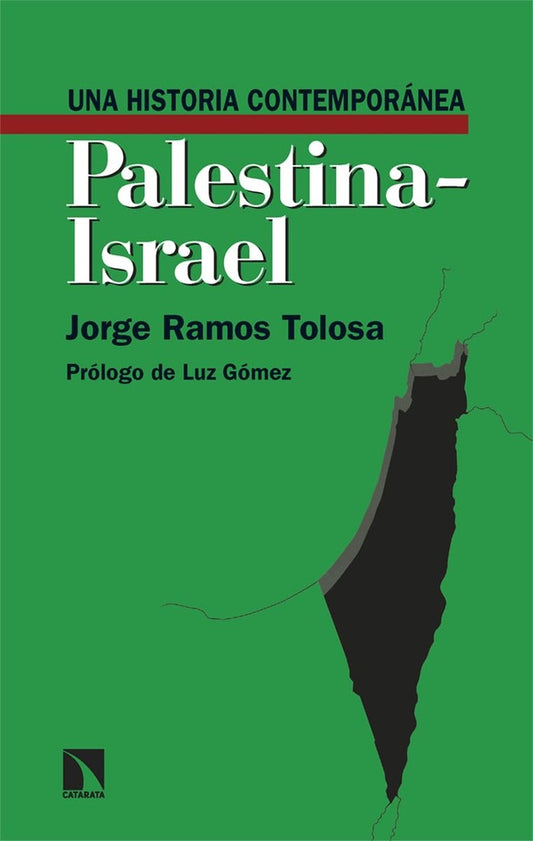 Palestina - Israel. Una historia contemporánea | Jorge Ramos Tolosa