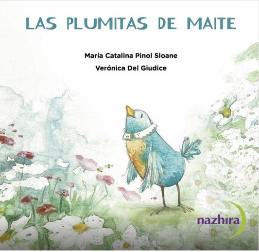 Las plumitas de Maite | Catalina Piñol Sloane / Ilustrado por Verónica del