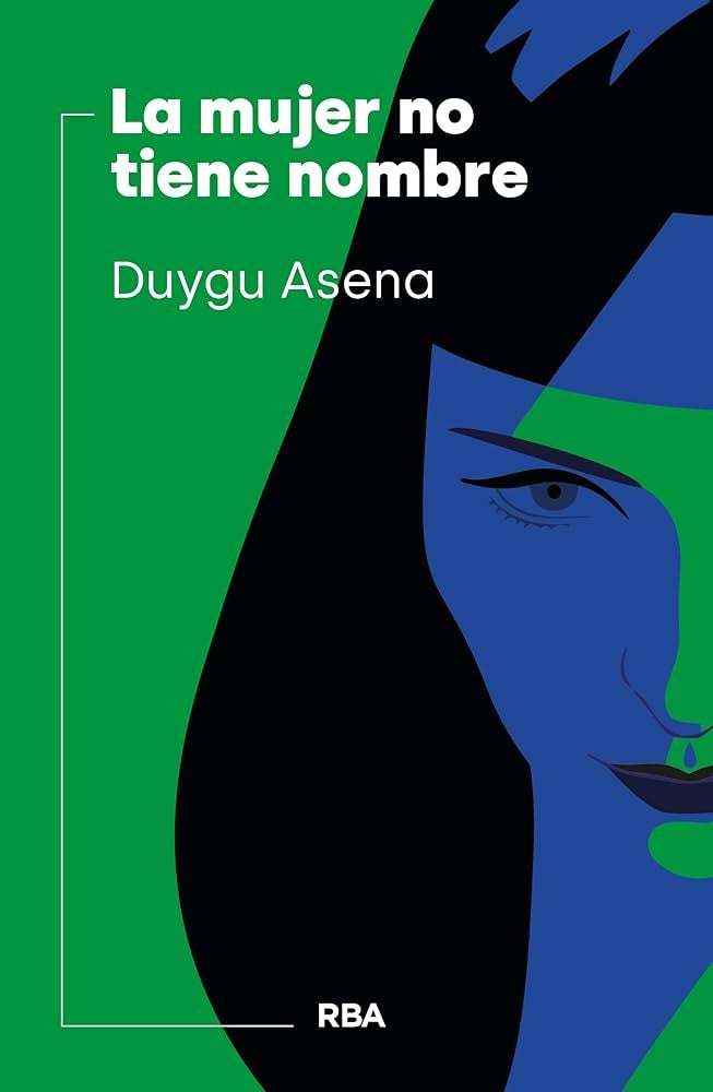 MUJER NO TIENE NOMBRE, LA | DUYGU ASENA