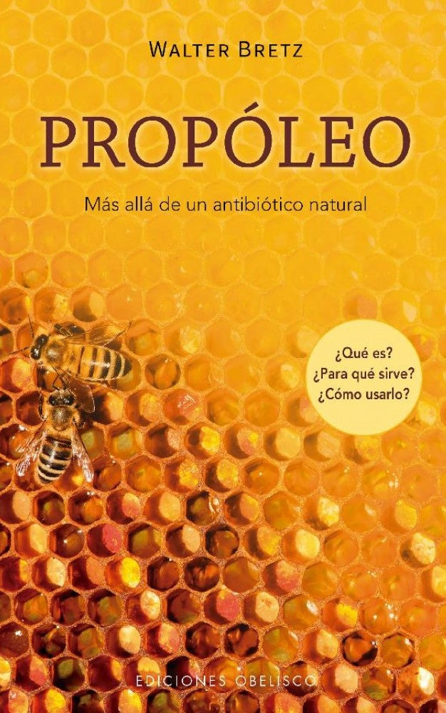 Propóleo. Más allá del antibiótico natural | WALTER BRETZ