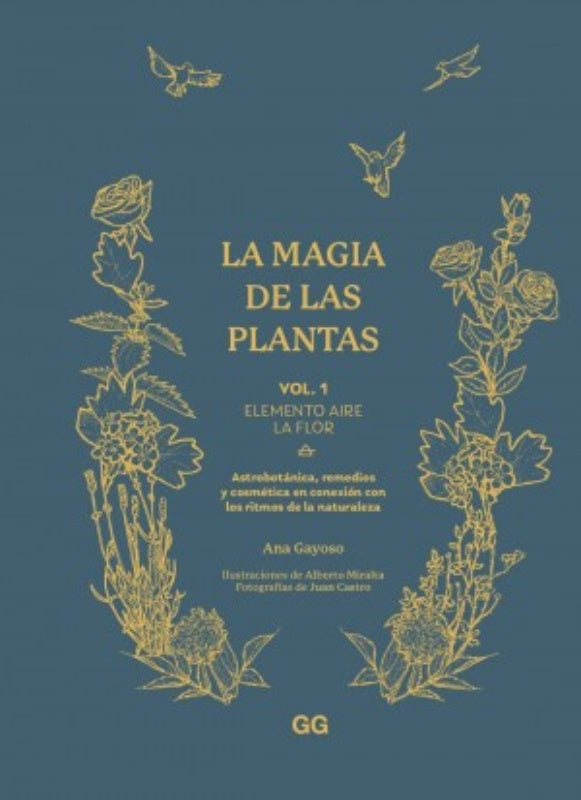 MAGIA DE LAS PLANTAS, LA. VOL. 1. ELEMENTO AIRE - LA FLOR | ANA GAYOSO