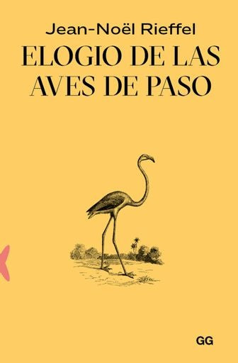 ELOGIO DE LAS AVES DE PASO | JEAN-NOEL RIEFFEL