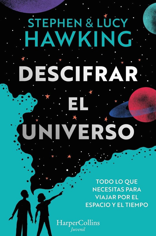 DESCIFRAR EL UNIVERSO | STEPHEN/ HAWKING  LUCY HAWKING