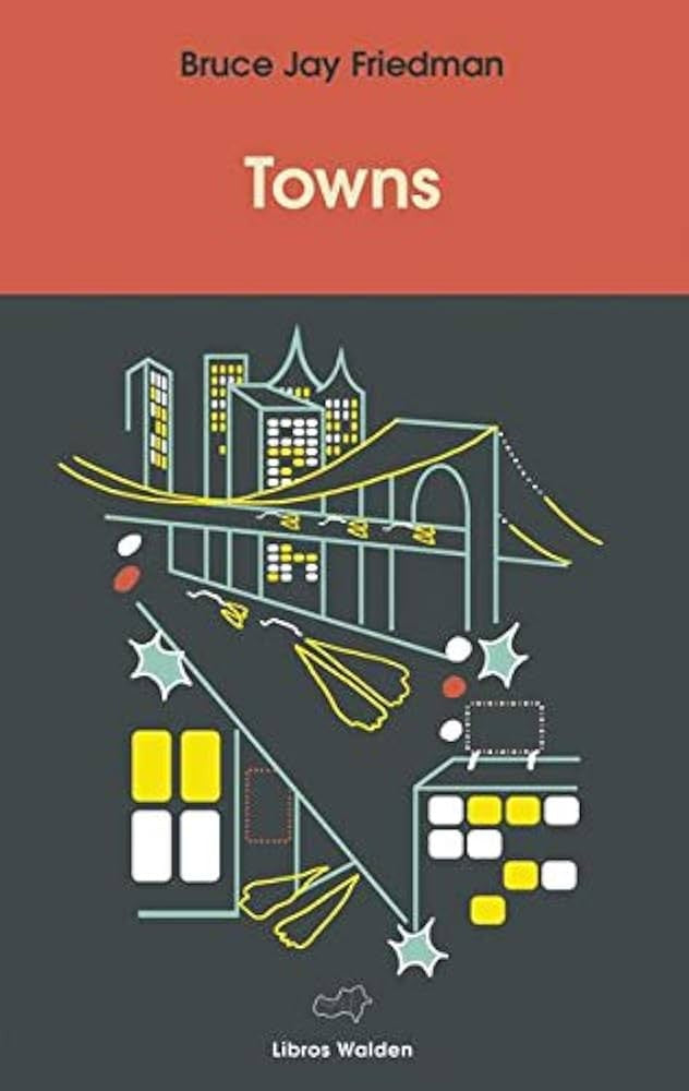 Towns | BRUCE JAY FRIEDMAN