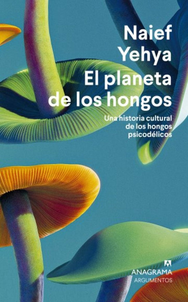PLANETA DE LOS HONGOS, EL | NAIEF YEHYA