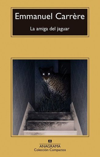 AMIGA DEL JAGUAR, LA | EMMANUEL CARRERE