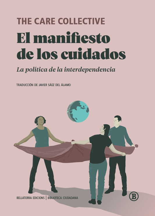 El manifiesto de los cuidados. La política de la interdependencia | THE CARE COLLECTIVE