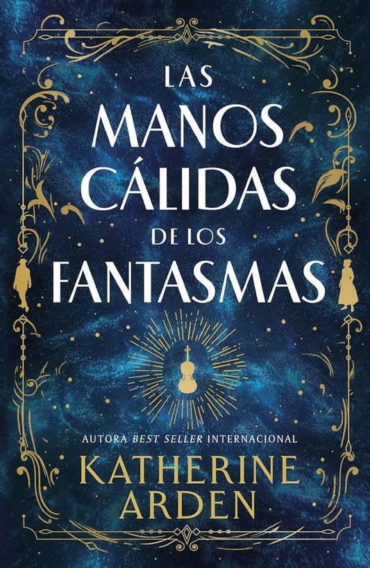 Las manos cálidas de los fantasmas | KATHERINE ARDEN