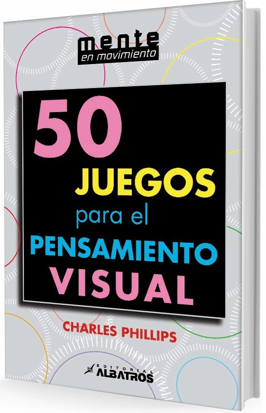 50 Juegos para el pensamiento visual | Charles Phillips