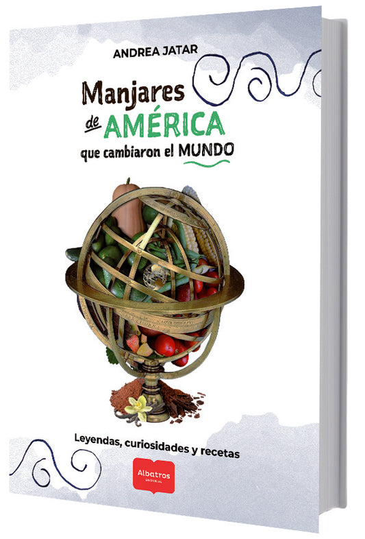 Manjares de América que cambiaron el mundo | ANDREA JATAR