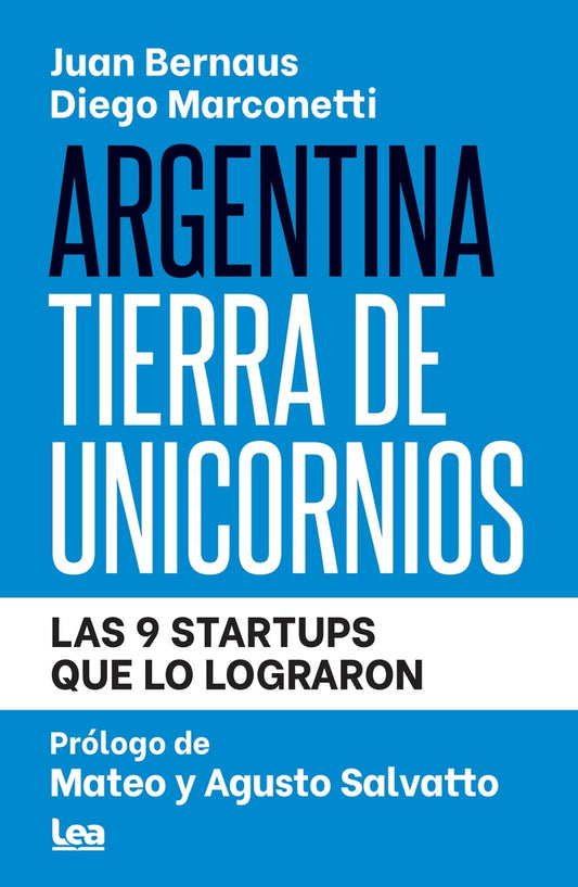 Argentina Tierra de Unicornios | Juan Bernaus - Diego Marconetti
