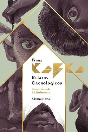 Relatos cronológicos [Edición ilustrada] | Franz Kafka