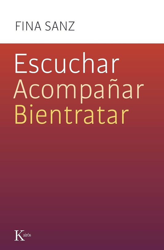 ESCUCHAR, ACOMPAÑAR, BIENTRATAR | FINA SANZ