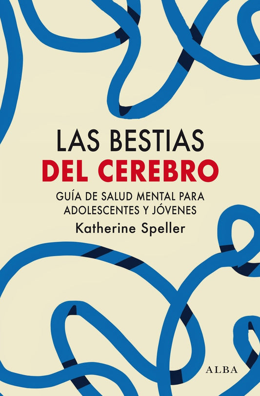 BESTIAS DEL CEREBRO, LAS | KATHERINE SPELLER