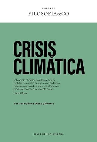 CRISIS CLIMATICA. FILOSOFIA & CO | IRENE GOMEZ-OLANO Y ROMERO