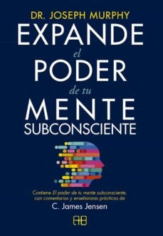 EXPANDE EL PODER DE TU MENTE SUBCONSCIENTE | JOSEPH MURPHY