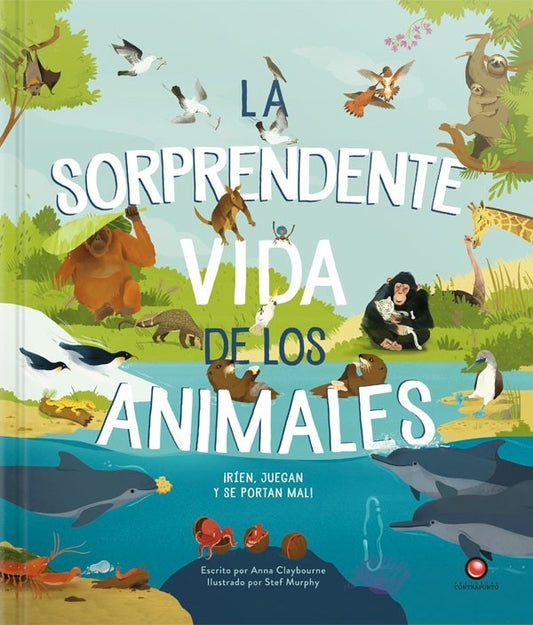 La sorprendente vida de los animales | CLAYBOURNE ANNA/ MURPHY STEF