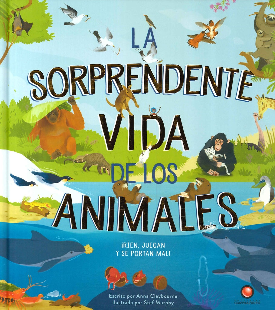 La sorprendente vida de los animales | CLAYBOURNE ANNA/ MURPHY STEF