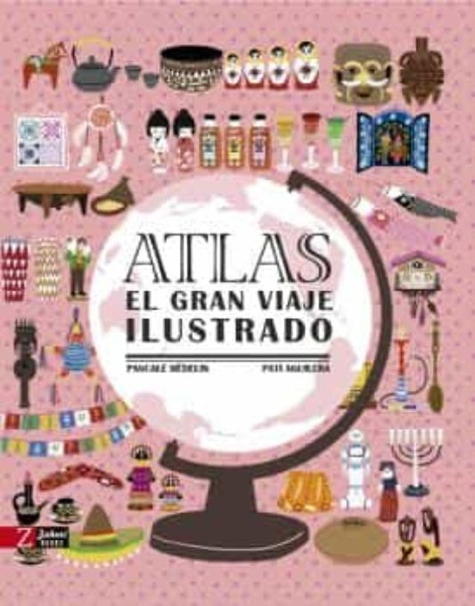 Atlas. El gran viaje ilustrado | Pascale Hédelin