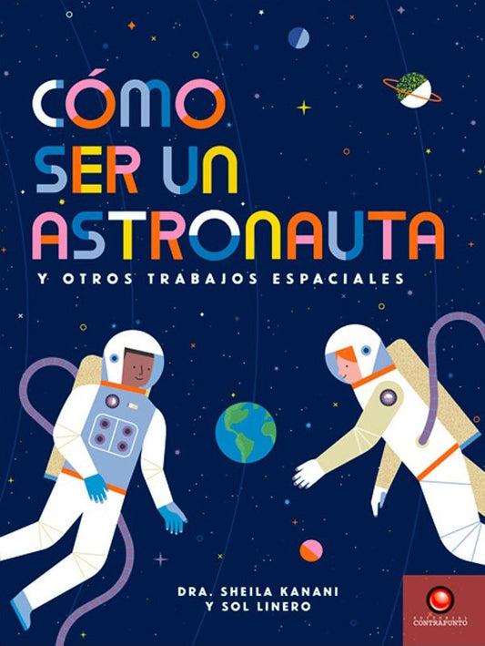 Cómo ser un astronauta y otros trabajos | SHEILA/ LINERO  SOL KANANI