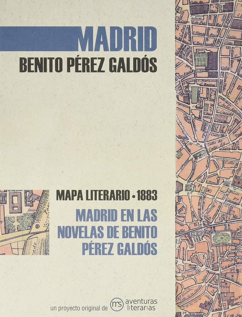 Madrid. 1883. Contado por Benito Pérez Galdós | Aventuras literarias