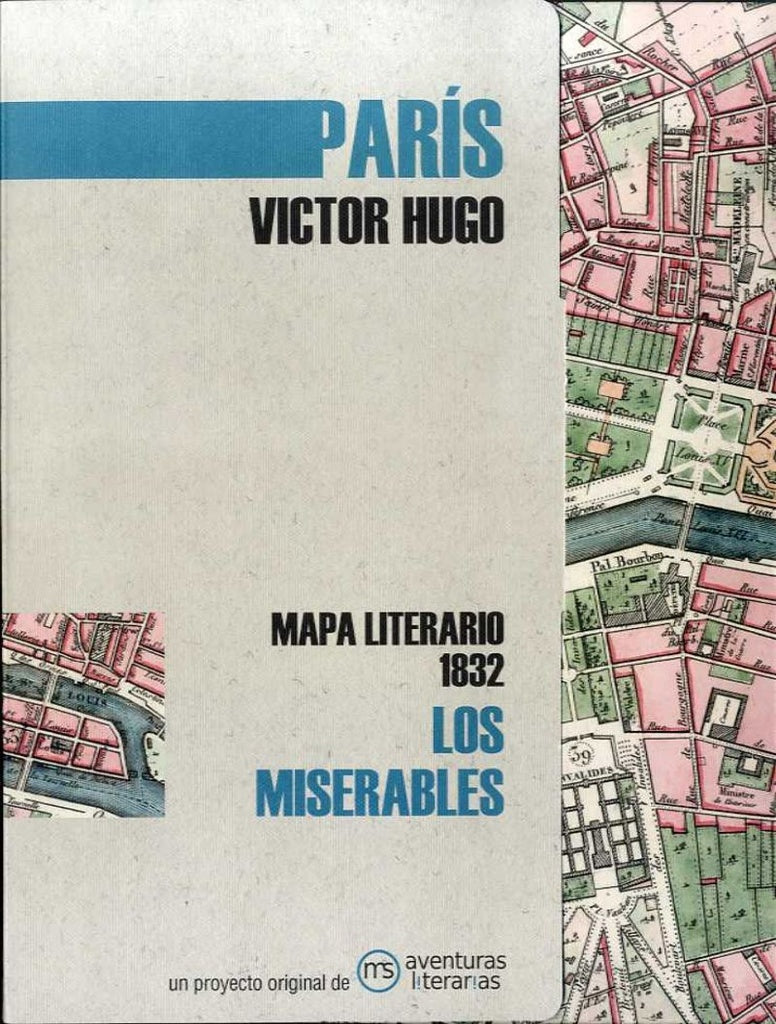 París. Victor Hugo. Mapa literario 1832. Los miserables | Aventuras literarias