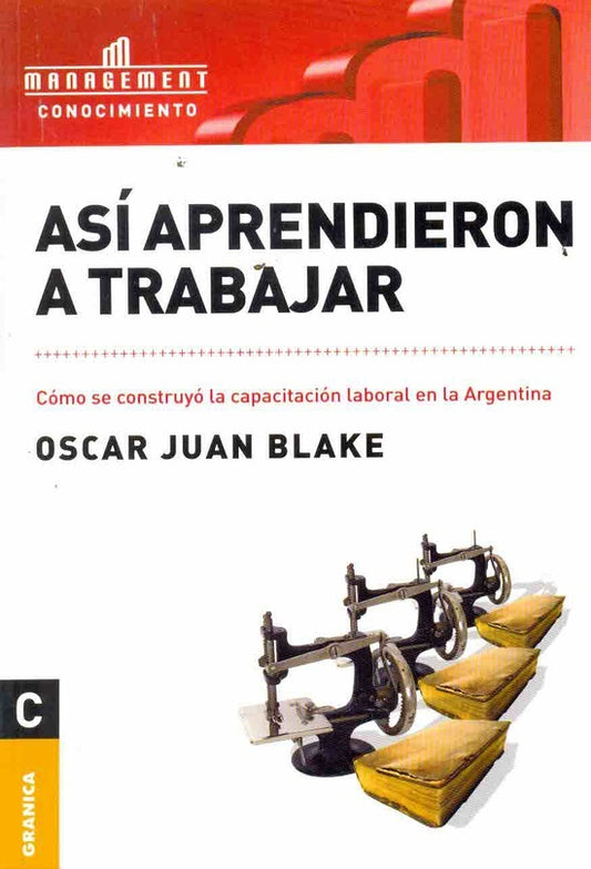 Así aprendieron a trabajar | OSCAR JUAN BLAKE
