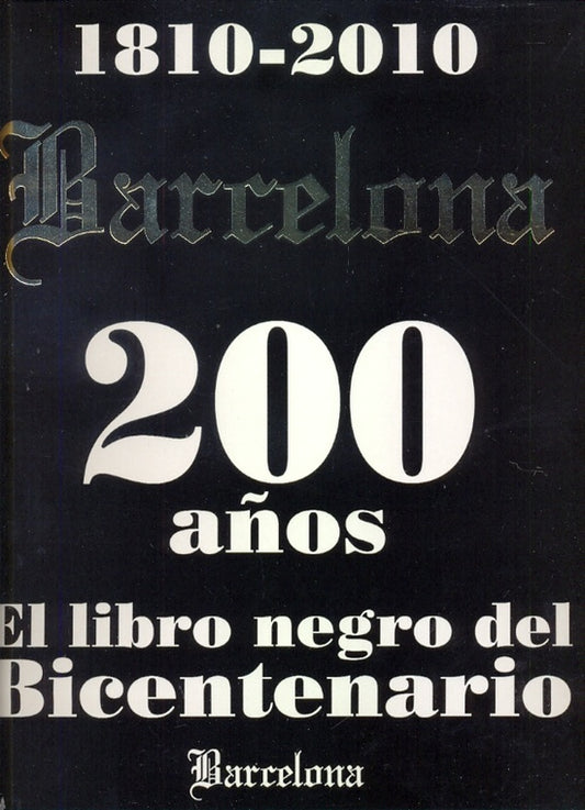 BARCELONA 200 AÑOS. EL LIBRO NEGRO DEL BICENTENARIO | INGRID/ LUCANO  MARIANO/ MARCHETTI  PABLO BEKINSCH