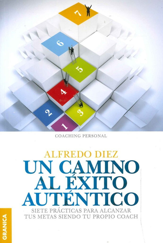 CAMINO AL EXITO AUTENTICO, UN | ALFREDO DIEZ