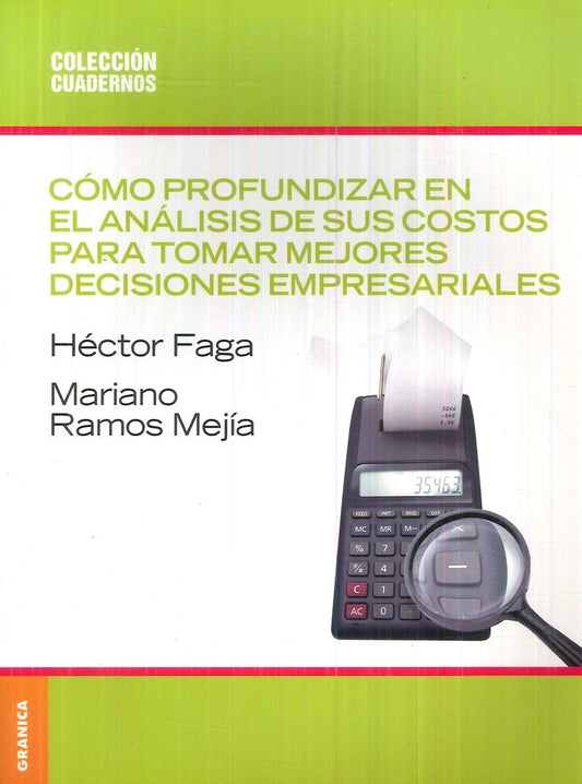 COMO PROFUNDIZAR EN EL ANALISIS DE SUS COSTOS PARA TOMAR MEJORES DESICIONES EMPRESARIALES | HECTOR FAGA-MARIANO RAMOS MEJIA