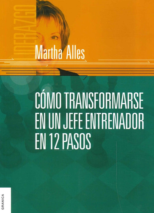 Cómo transformarse en un jefe entrenador en 12 pasos | MARTHA ALLES
