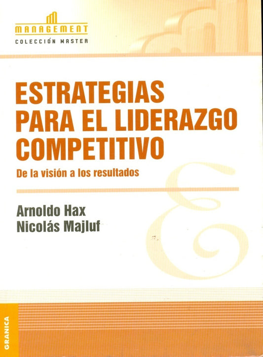 Estrategias para el liderazgo competitivo | ARNOLDO HAX-NICOLAS MAJLUF