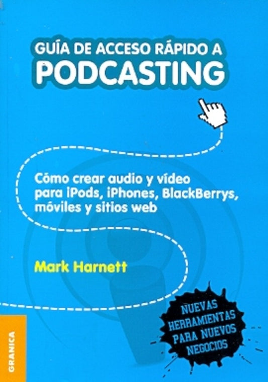 Guía de acceso rápido a Podcasting | Mark Harnett