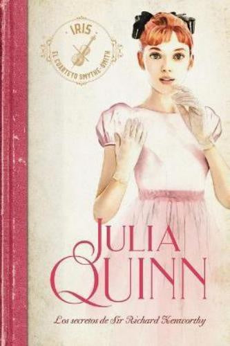 Los Secretos de Sir Richard Kenworthy. Smythe-Smith 4 | Julia Quinn