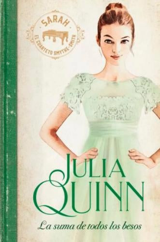 La suma de todos los besos. Smythe-Smith 3 | Julia Quinn