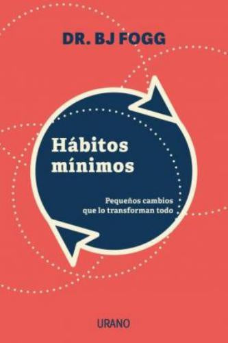 Hábitos Mínimos | B. J. Fogg