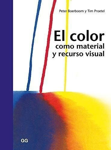 El color como material y recurso visual | BOERBOOM PETER/ PROETEL TIM