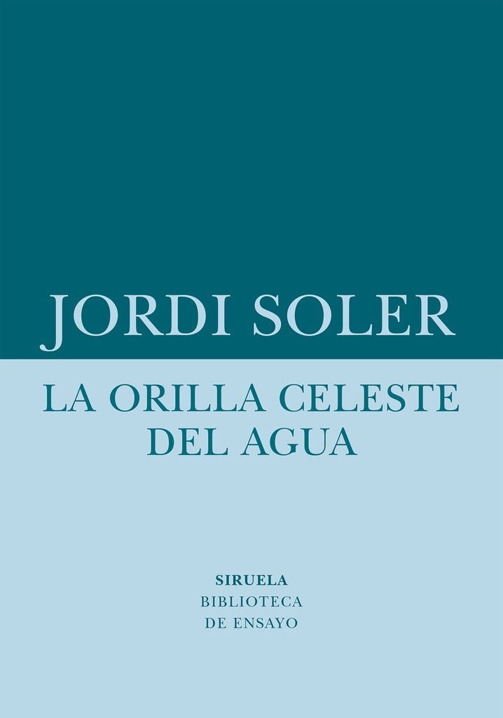 La orilla celeste del agua | SOLER JORDI