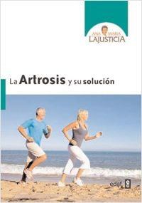 La artrosis y su solución | ANA MARIA LAJUSTICIA