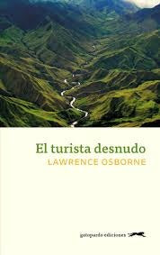 El turista desnudo | LAWRENCE OSBORNE