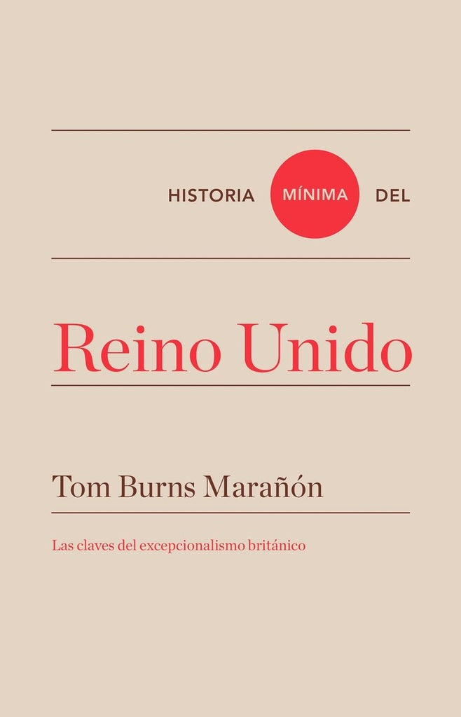 Historia mínima del Reino Unido | TOM BURNS MARAÑON