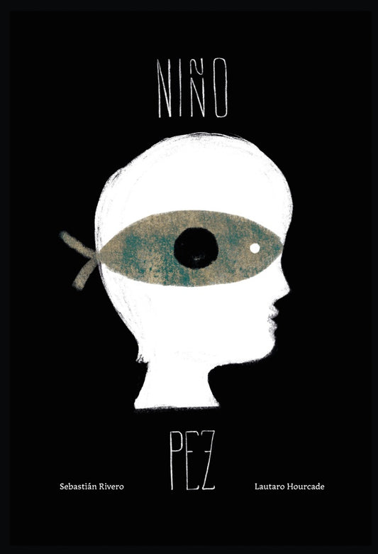 El niño pez | SEBASTIÁN RIVERO / LAUTARO HOURCADE