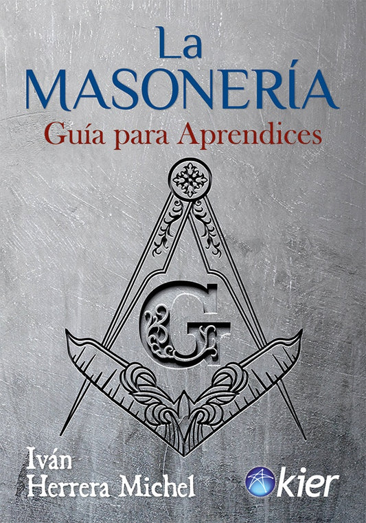 La masonería. Guía para aprendices | IVAN HERRERA MICHEL