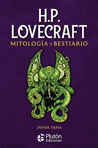 H.P. Lovecraft: Mitología y Bestiario | JAVIER TAPIA RODRIGUEZ