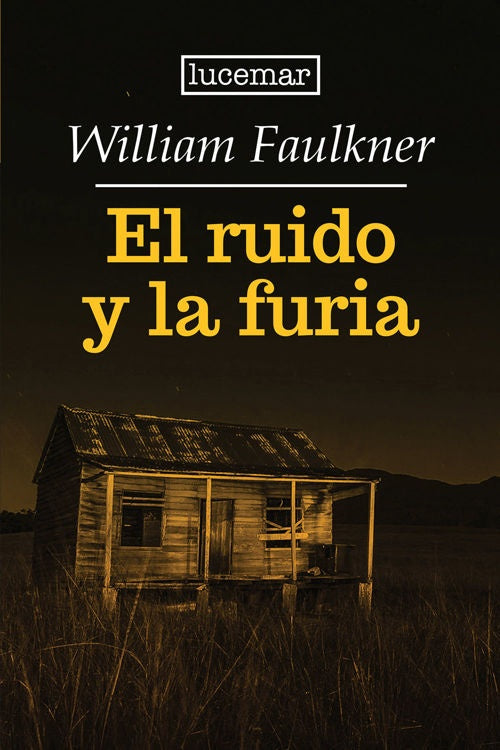 El ruido y la furia | WILLIAM FAULKNER