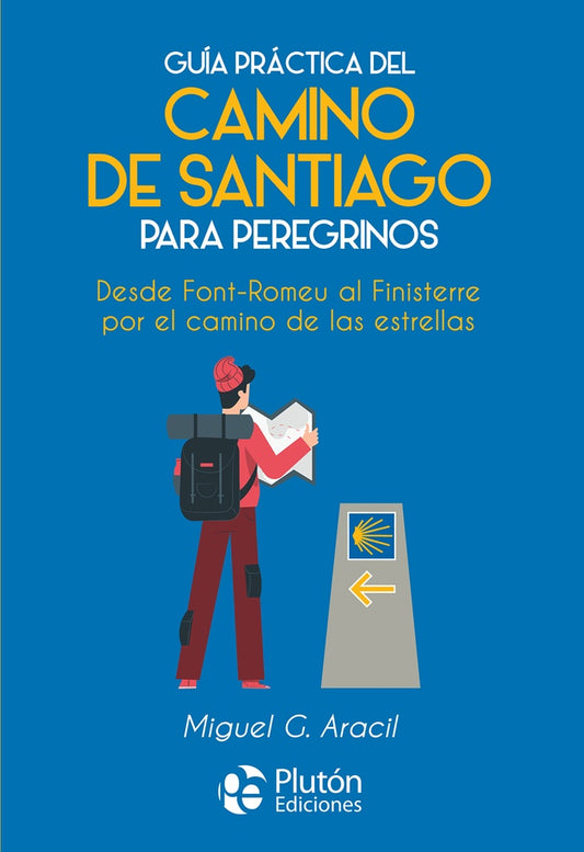 Guía práctica del camino de Santiago para peregrinos | MIGUEL G. ARACIL