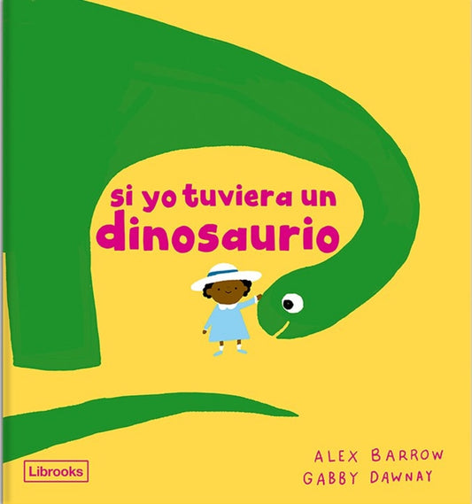 Si yo tuviera un dinosaurio | ALEX BARROW / GABBY DAWNAY